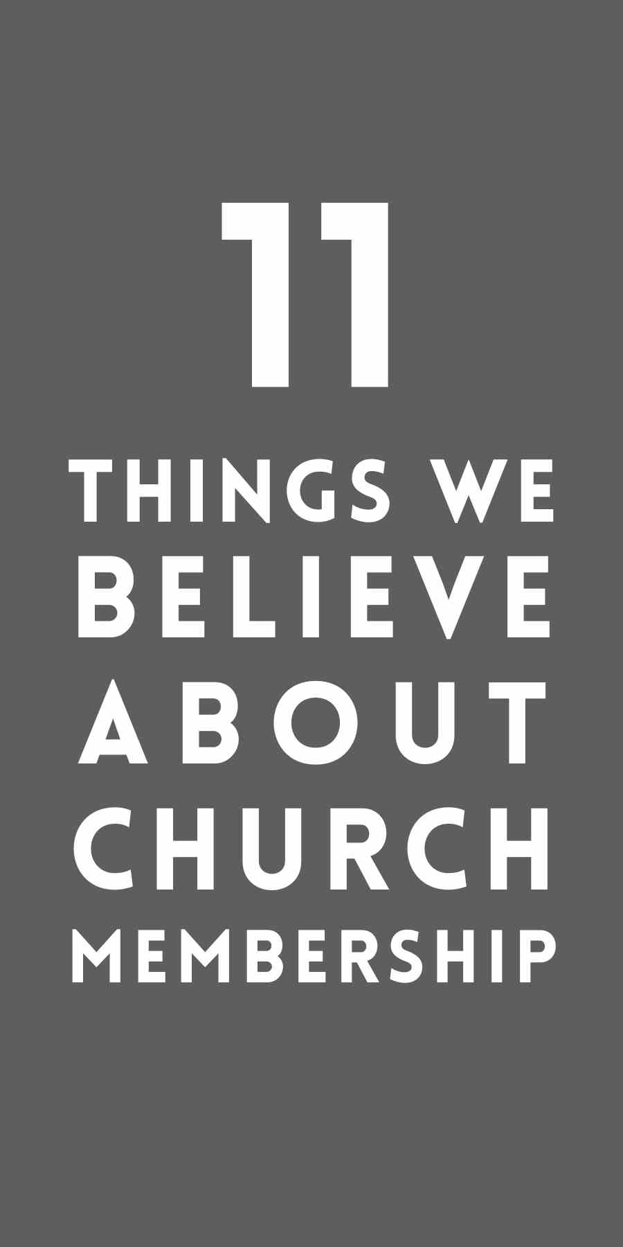 11 Things We Believe About Church Membership